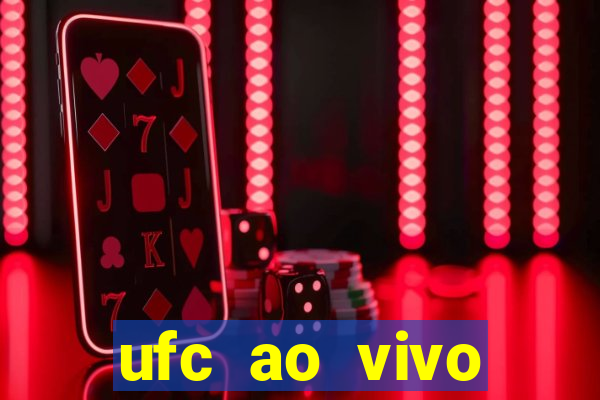 ufc ao vivo assistir online